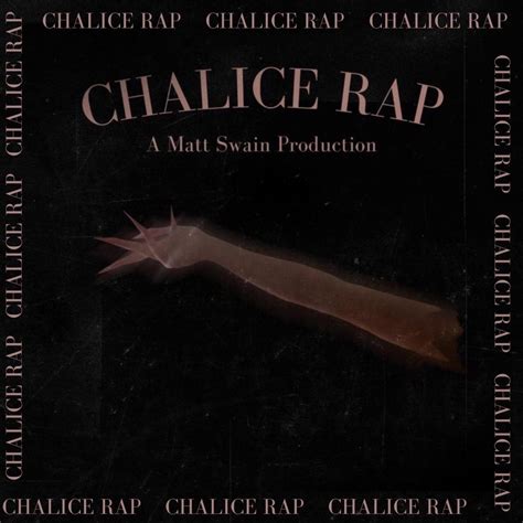 Matt Swain Chalice Rap Lyrics And Tracklist Genius