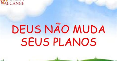 Por Que Deus Não Muda Os Seus Planos