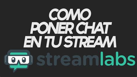 Como Poner El Chat De Twitch En La Pantalla De Tu Stream Streamlabs