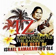 Somewhere Over The Rainbow - The Best Of IZ von Israel Iz Kamakawiwo ...