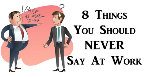 8 Things You Should Never Say At Work ~ The Wisdom Awakened
