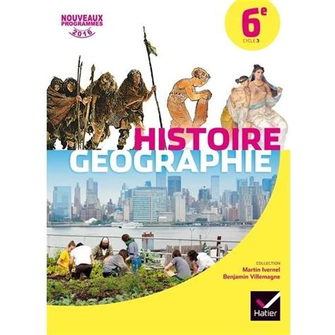 Histoire Géographie 6e Manuel De Lélève Edition 2016 Cdiscount