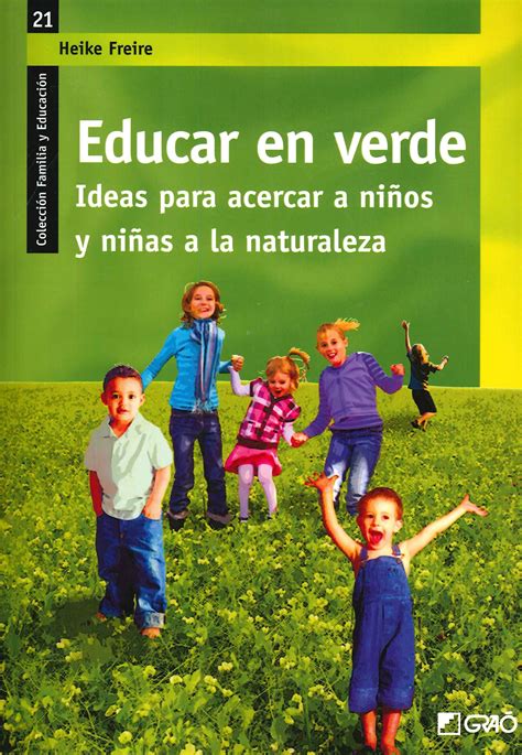 Educar En Verde Ideas Para Acercar A Niños Y Niñas A La Naturaleza
