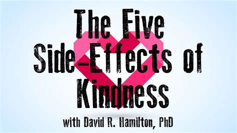 The Five Side Effects Of Kindness David R Hamilton PhD YouTube