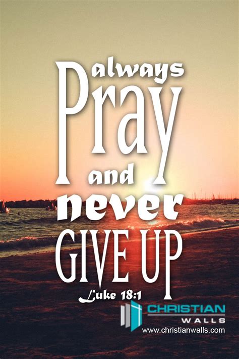 prayer is very powerful never give up on it christian quotes christian quotes prayer bible