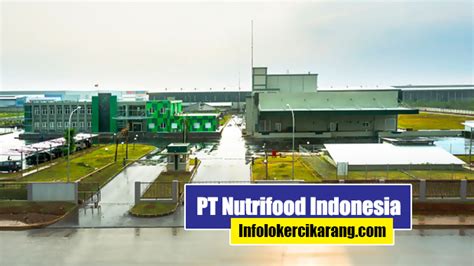 Use this page to learn how to convert. Lowongan Kerja PT Nutrifood Indonesia MM2100