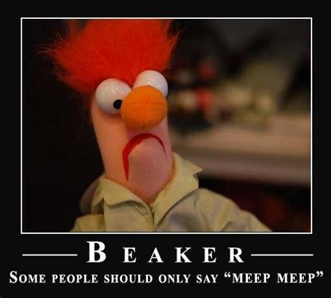 Beaker Some People Should Only Say Meep Meep Muppets Geek Stuff