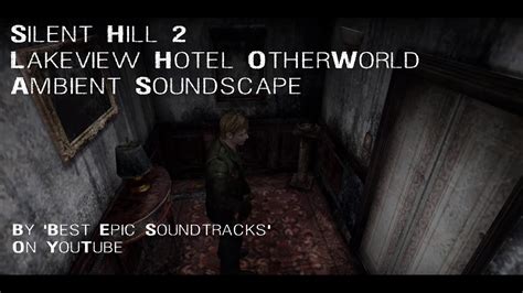 Silent Hill 2 Lakeview Hotel Otherworld Ambient Soundscape Youtube