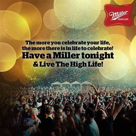 Have A Miller Tonight And Live The High Life Miller High Life High