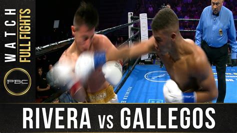 Rivera Vs Gallegos Full Fight September 21 2019 Pbc On Fs1 Youtube
