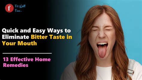 Say Goodbye To Bitter Taste In Mouth 12 Home Remedies To Try Today