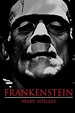 Frankenstein (Illustrated Version): Frankenstein by Mary Shelley by ...
