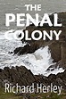 The Penal Colony by Richard Herley | eBook | Barnes & Noble®