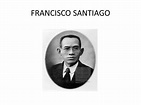 Francisco Santiago - Alchetron, The Free Social Encyclopedia