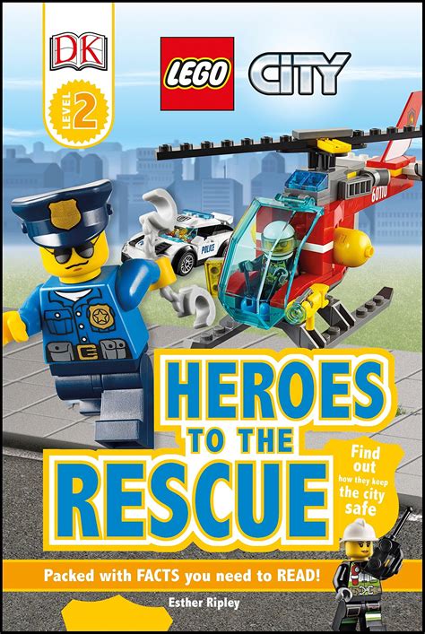 Dk Readers L2 Lego City Heroes To The Rescue Find Out How They Keep