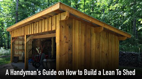 A Handymans Guide On How To Build A Lean To Shed The
