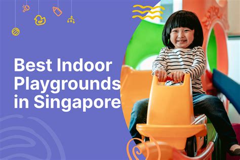 Top 18 Indoor Playgrounds In Singapore For Kids Blissbies