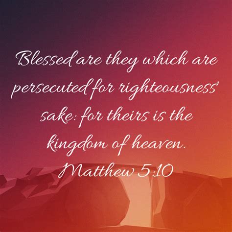 Matthew 5 10 Blessed Are They Which Are Persecuted For Righteousness