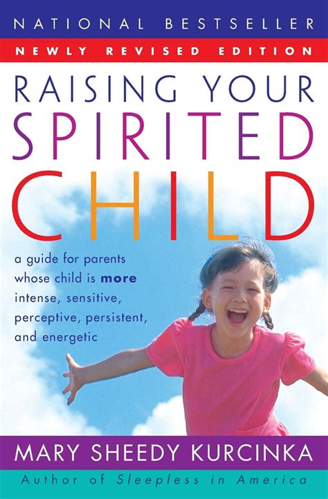 Raising Your Spirited Child A Guide For Parents Whose Child Is More