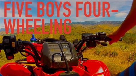 Five Boys Four Wheeling Youtube