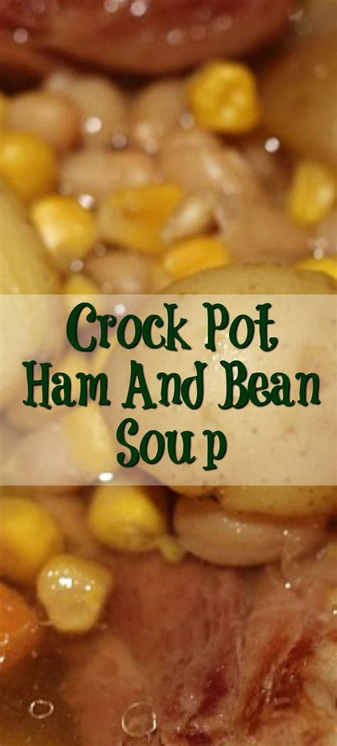 Tips for making crock pot ham and bean soup. Crock Pot Ham and Bean Soup | Recipe in 2020 (With images) | Ham and beans