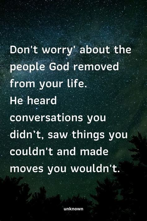 Https://tommynaija.com/quote/powerful Quote Don T Worry About The People God Removed