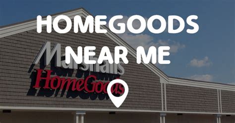 Find jobs at the best companies hiring near you and get free career advice. HOMEGOODS NEAR ME - Points Near Me