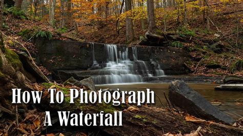 How To Photograph A Waterfall Youtube