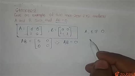 Give An Example Of Two Non Zero 2xx2 Matrices A And B Such That A B