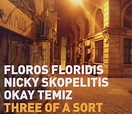 Three of a Sort: Floros Floridis, Nicky Skopelitis, Okay Temiz: Amazon ...