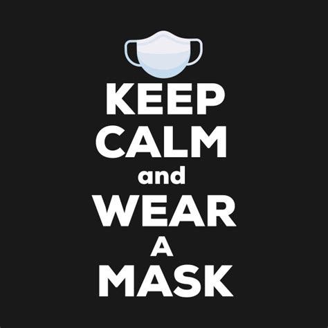 Keep Calm And Wear A Mask Wear A Mask T Shirt Teepublic Uk