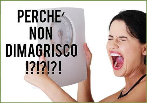 Non Riesco A Dimagrire Come Fare Per Perdere Peso