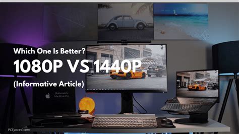1080p Vs 1440p Which One Is Better And Why Pcsynced
