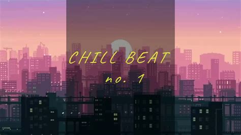 Chill Beat No1 Lofi And Chill Music Youtube