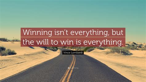 Vince Lombardi Quote Winning Isnt Everything But The Will To Win Is