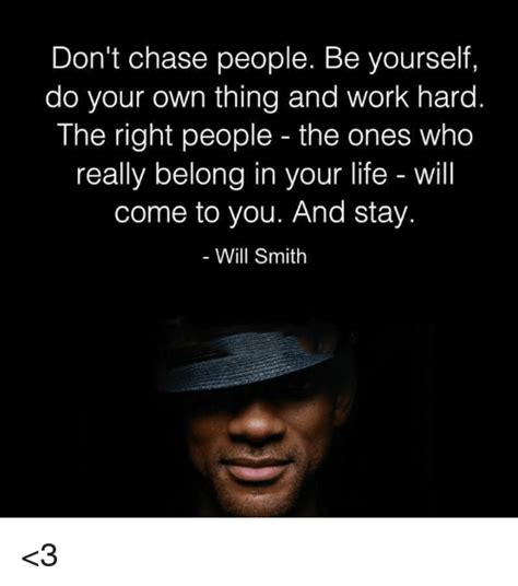 It's no secret that many of us are working from home right now. Don't Chase People Be Yourself Do Your Own Thing and Work Hard the Right People - The Ones Who ...