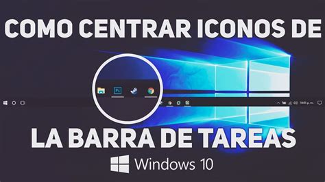 Como Centrar Los Iconos De La Barra De Tareas En Windows 10 Youtube