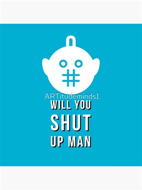 Will You Shut Up Man By Artitude Minds Sticker For Sale By