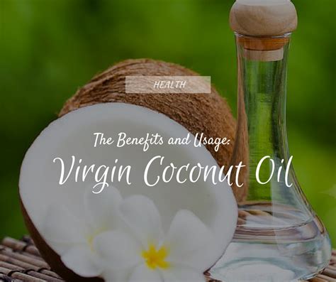 Another use of virgin coconut oil is to prevent and health candida disease. The Benefits and Usage of Virgin Coconut Oil - Ranneveryday