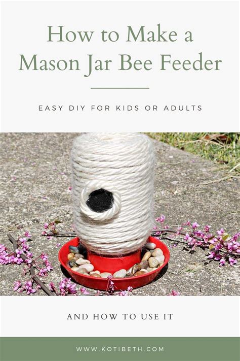 How To Make A Diy Bee Feeder With A Mason Jar Koti Beth