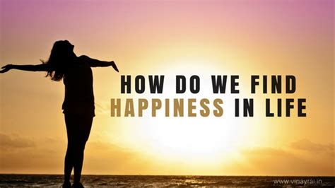 How Do We Find Happiness In Life