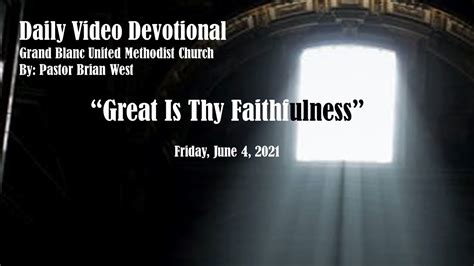 Great Is Thy Faithfulness Friday June 4 2021 Gbumc Daily Video