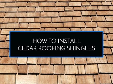 Install Cedar Shingles Roofing Get In The Trailer