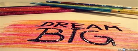 Dream Big Facebook Covers Cool Fb Covers Use Our Facebook Cover