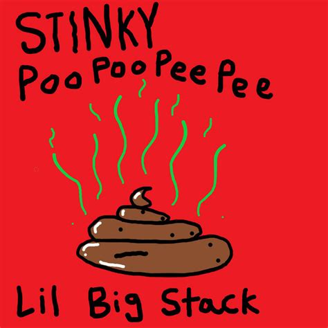Stinky Poo Poo Pee Pee Single By Lil Big Stack Spotify