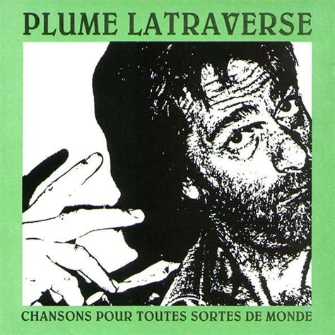 Plume Latraverse Chansons Pour Toutes Sortes De Monde Lyrics And