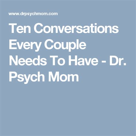Ten Conversations Every Couple Needs To Have Dr Psych Mom Psych