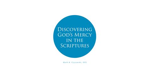 Author Mark B Czyzewski Ofss New Book Discovering Gods Mercy In