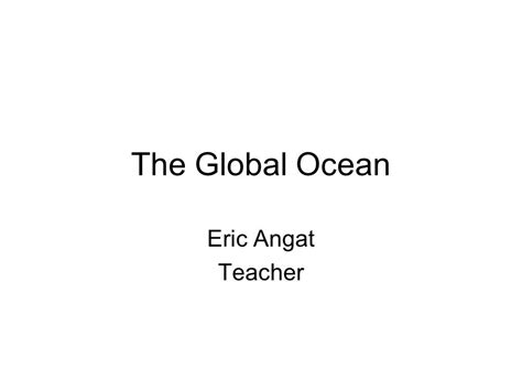 The Global Ocean Eric Angat Teacher Copy And Answer The Following