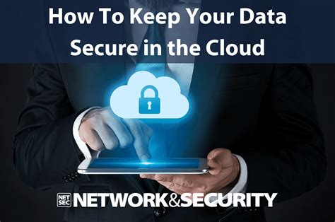 Cloud Storage Security Tips To Keep Your Data Safe
